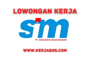 Loker PT Swakarya Insan Mandiri (SIM Group)